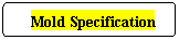 Mold Specification 