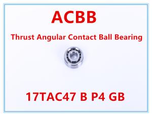 China 17TAC47 B P4 GB Thrust Angular Contact Ball Bearing wholesale