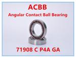 71908 C P4A GA Angular Contact Ball Bearing