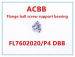 FL7602020/P4 DBB Flange Ball Screw Support Bearing