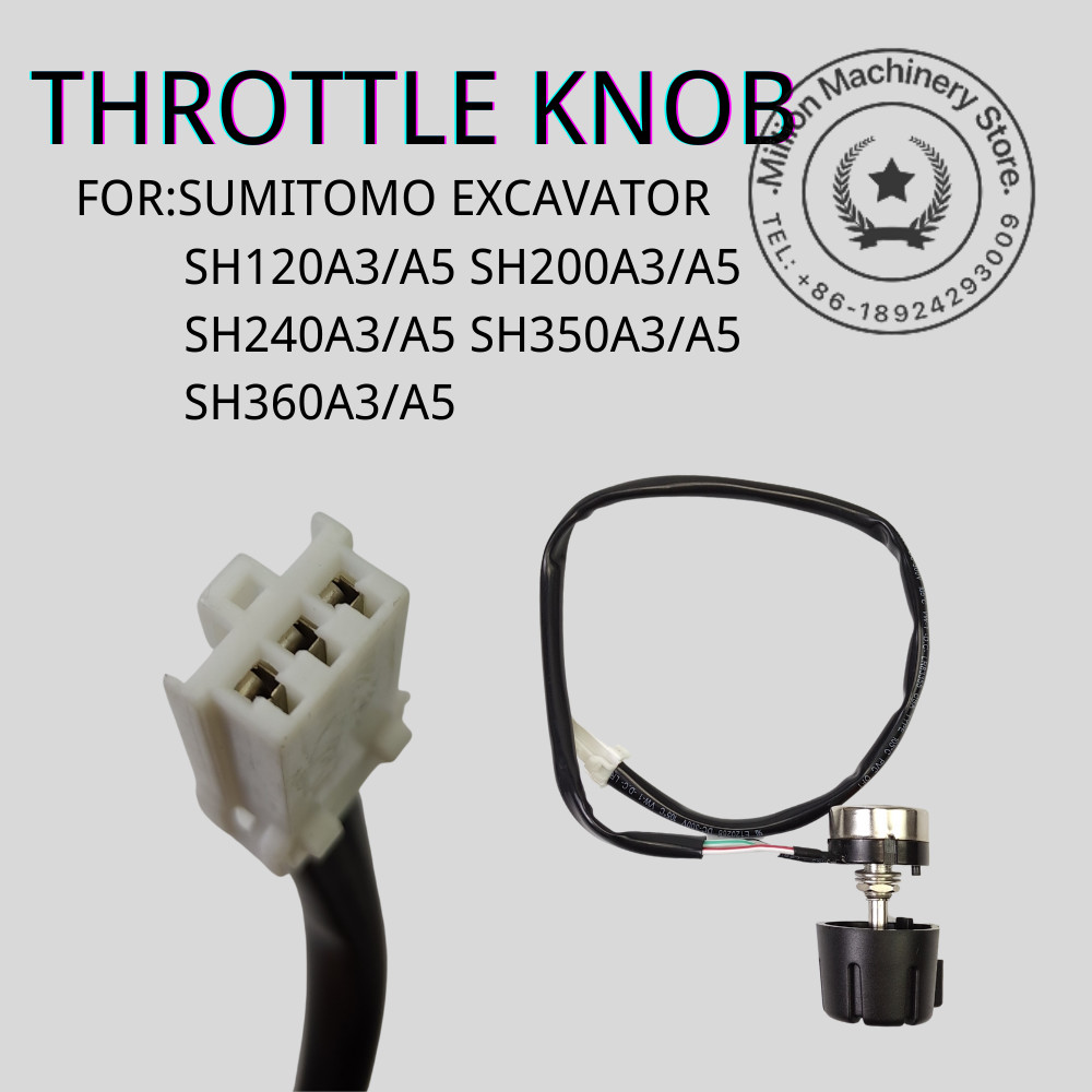 SUMITOMO Excavator SH120 200 240 350 360A3/A5 Throttle Switch Throttle Knob Excavator Accessories