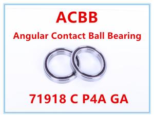China 71918 C P4A GA Precision Angular Contact Bearings 7000RPM-8000RPM wholesale