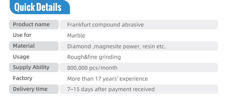 Frankfurt Compound Stone Grinding and Polishing Tools for Polishing Marble Slabs T-105