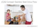 JC202 Compact Stainless Steel Citrus Press Lemon Squeezer