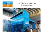 Industrial Automatic Hot Dip Galvanizing Plant Production Line Turnkey Project