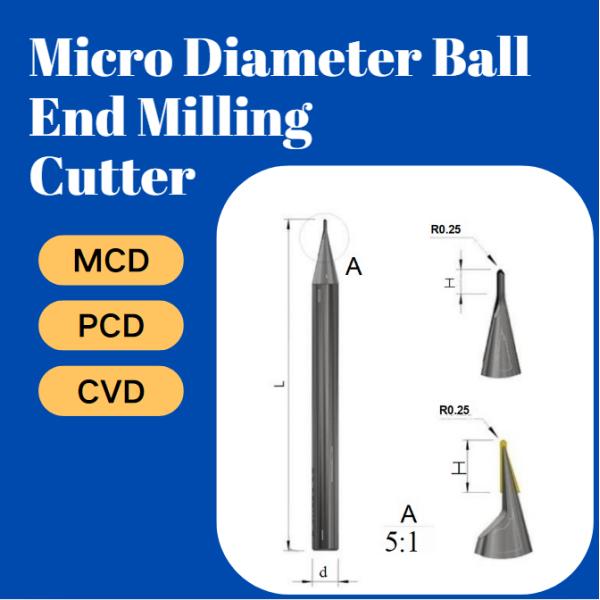 Micro diameter ball end milling cutter PCD/MCD/CVD