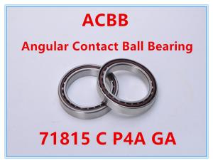 China 71815 C P4A GA Angular Contact Ball Bearing 12000RPM-13000RPM wholesale
