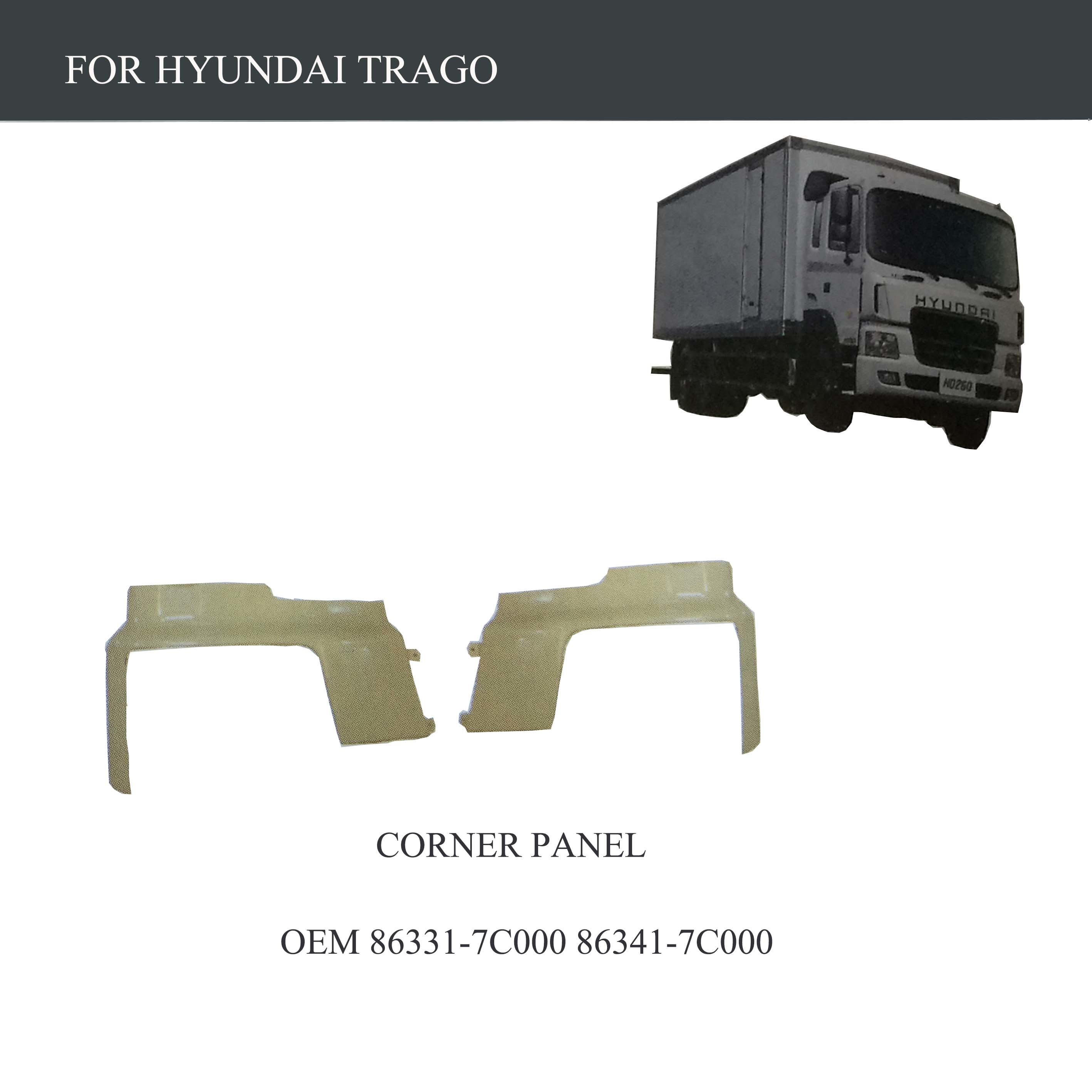 FOR TRUCK PARTS-HYUNDAI TRAGO PARTS-CORNER PANEL-OEM 86331-7C000 86341-7C000