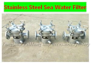 China Stainless steel Marine seawater filter, Marine stainless steel seawater filter A32 CB/T497 wholesale