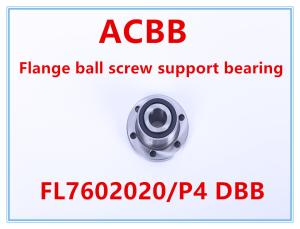 China FL7602020/P4 DBB Flange Ball Screw Support Bearing wholesale